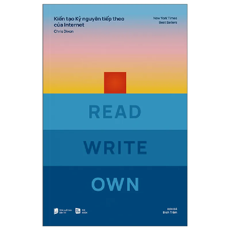 Kiến Tạo Kỷ Nguyên Tiếp Theo Của Internet - Read Write Own - Chris Dixon 446006
