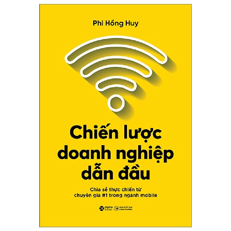 Chiến Lược Doanh Nghiệp Dẫn Đầu (2025) - Phi Hồng Huy 709067