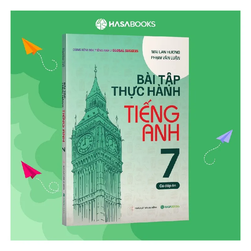 Sách - Bài Tập Thực Hành Tiếng Anh 7 Global Success (Có Đáp Án) - Mai Lan Hương - Hasabooks - NENA2509 Blogmeo21025 580894