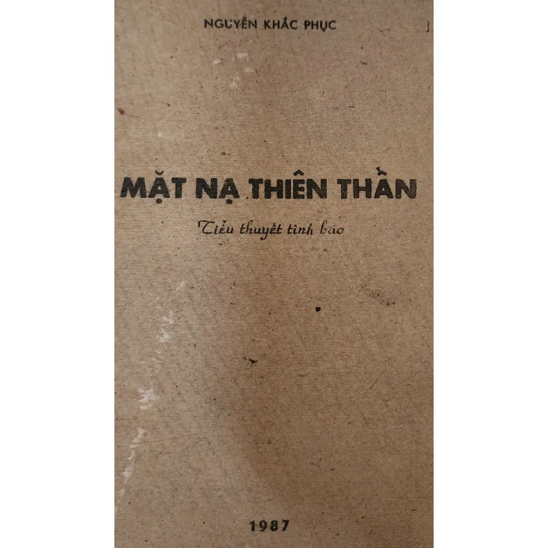 Tiểu thuyết tình báo của Nguyễn Khắc Phục: MẶT NẠ THIÊN THẦN  758896