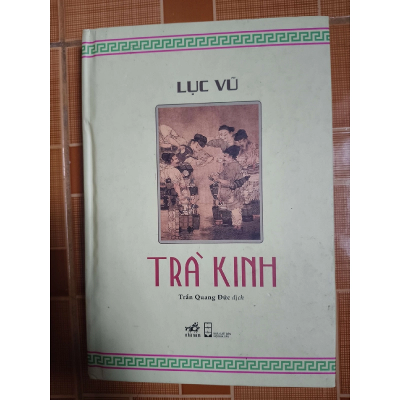 Trà kinh - 2022 - 186 trang - LỊCH SỬ - CHÍNH TRỊ - TRIẾT HỌC - SLSCTNHTGPSLSCTANTQ3112-62 780429