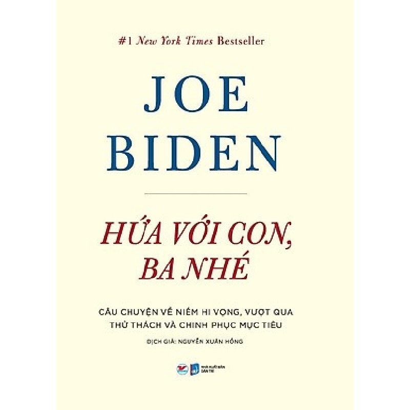 Hứa Với Con, Ba Nhé - Câu Chuyện Về Niềm Hi Vọng, Vượt Qua Thử Thách Và Chinh Phục Mục Tiêu - Joe Biden 138485