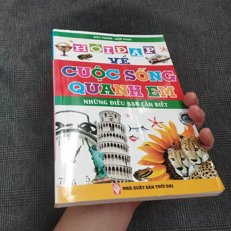 Hỏi đáp về cuộc sống quanh em  - Những điều bạn cần biết - Đức Thành (biên soạn)  689710