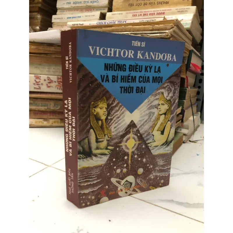 NHỮNG ĐIỀU KỲ LẠ VÀ BÍ HIỂM CỦA MỌI THỜI ĐẠI - Vichtor Kandoba 598003
