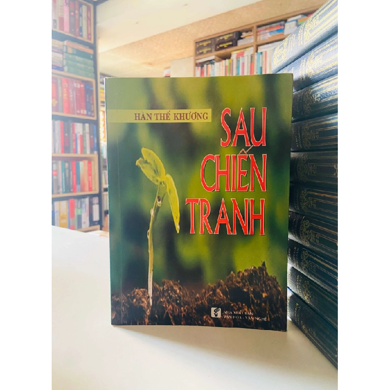 Sau chiến tranh - Hàn Thế Khương STB3716 Văn học 534662