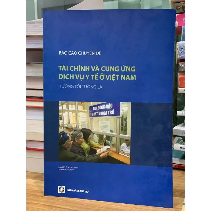 Tài chính và cung ứng dịch vụ y tế ở Việt Nam hướng tới tương lai -Ngân hàng thế giới 716697