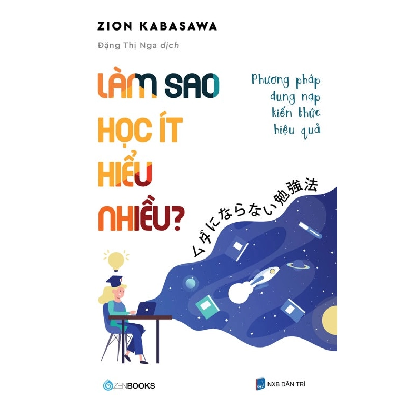 (TẶNG BOOKMARK) Làm sao học ít hiểu nhiều - Zion Kabasawa - 2022 946674
