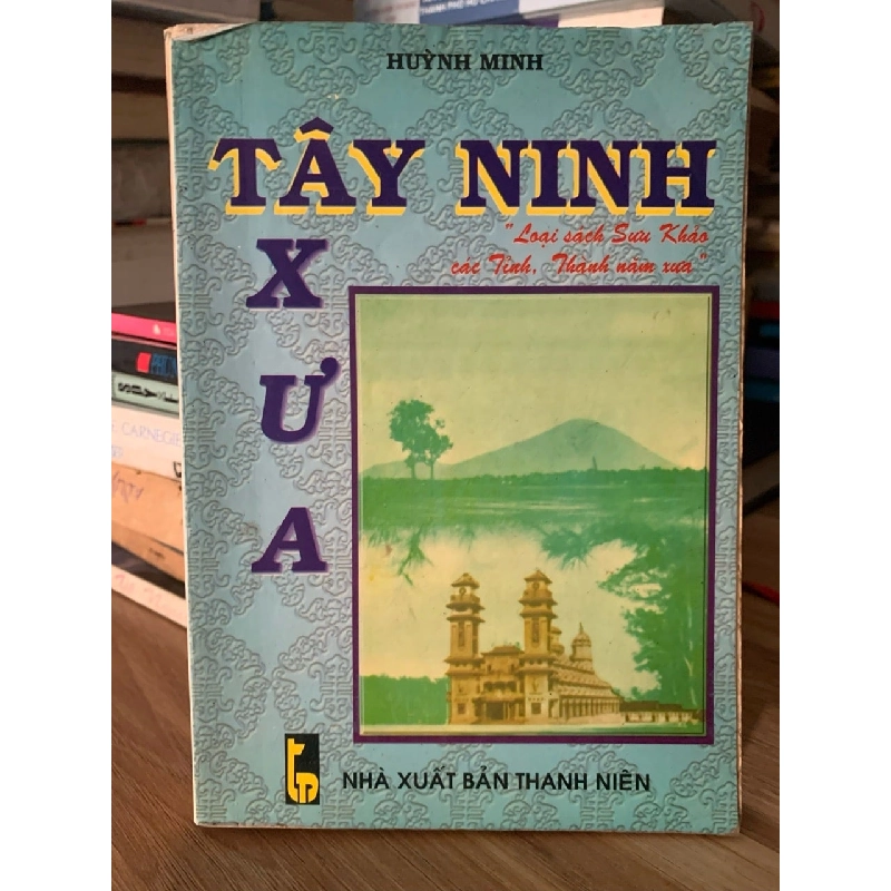 Tây Ninh xưa -Huỳnh Minh 757163