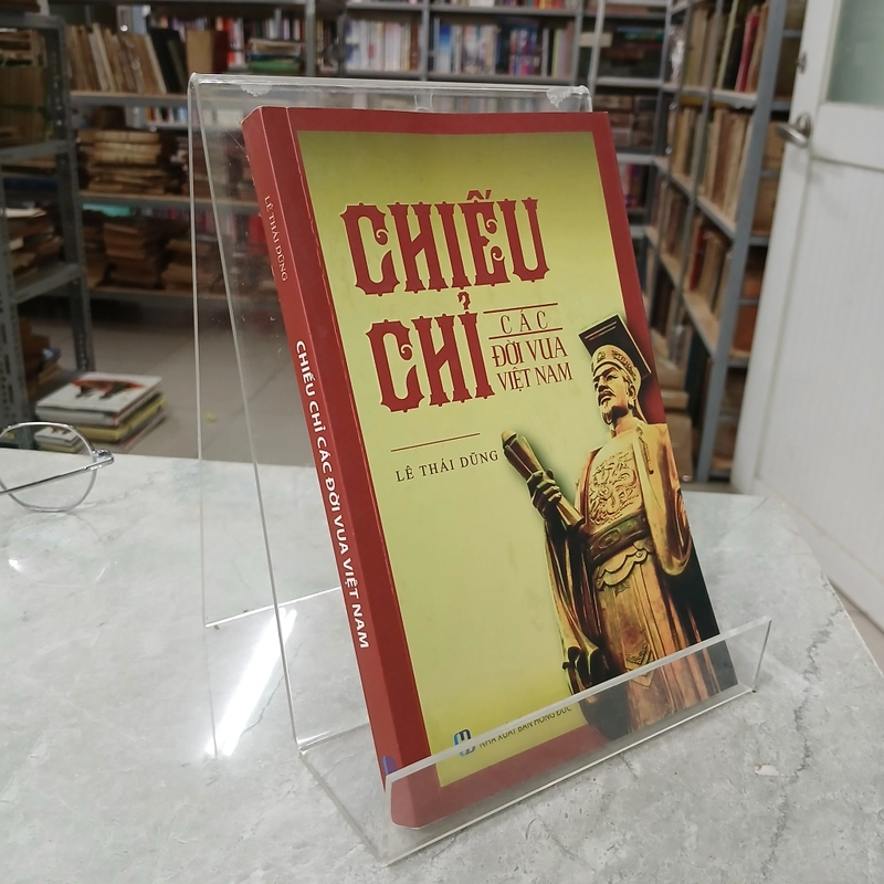 CHIẾU CHỈ CÁC ĐỜI VUA VIỆT NAM - LÊ THÁI DŨNG 543114