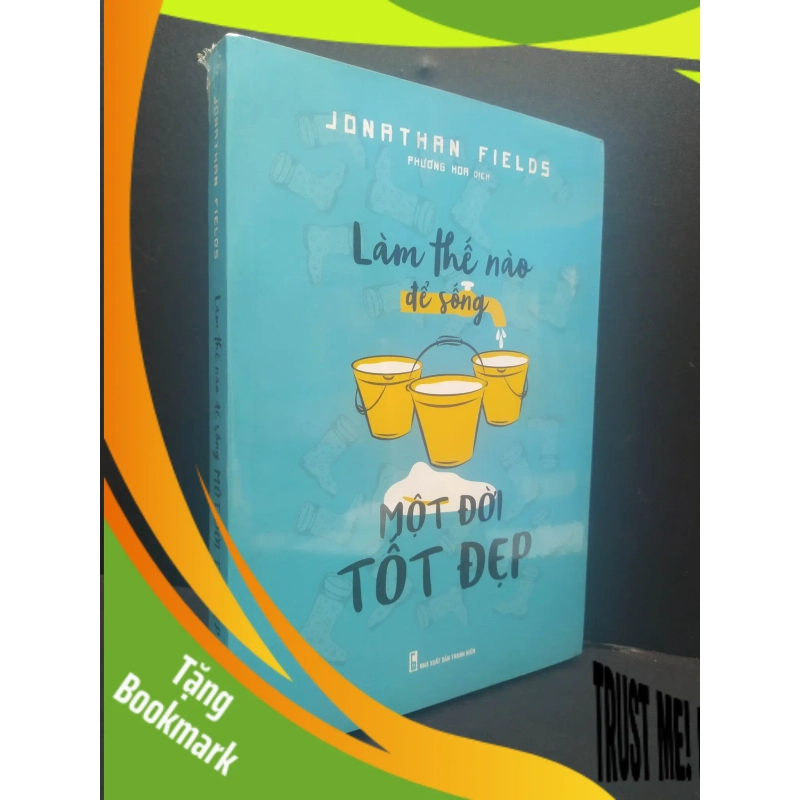 (TẶNG BOOKMARK) Làm Thế Nào Để Sống Một Đời Tốt Đẹp mới 100% RBK1906 Jonathan Fields SÁCH VĂN HỌC 946687