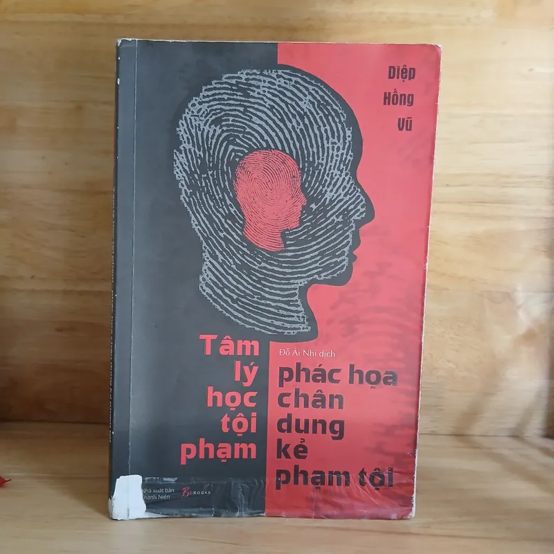 Tâm Lý Học Tội Phạm - Phác Họa Chân Dung Kẻ Phạm Tội (Diệp Hồng Vũ) 706114