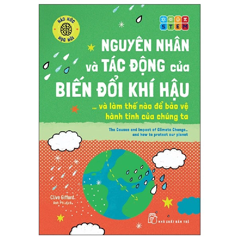 Háo Hức Học Hỏi - STEM - Nguyên Nhân Và Tác Động Của Biến Đổi Khí Hậu… Và Làm Thế Nào Để Bảo Vệ Hành Tinh Của Chúng Ta - Clive Gifford 295245