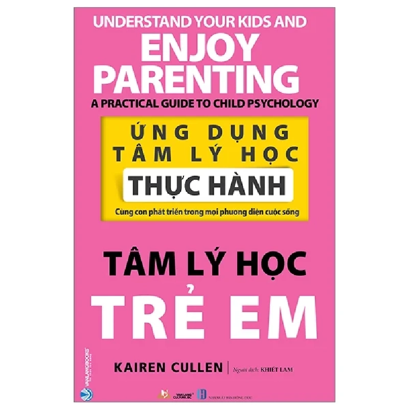 Ứng Dụng Tâm Lý Học Thực Hành - Tâm Lý Học Trẻ Em - Kairen Cullen 285210