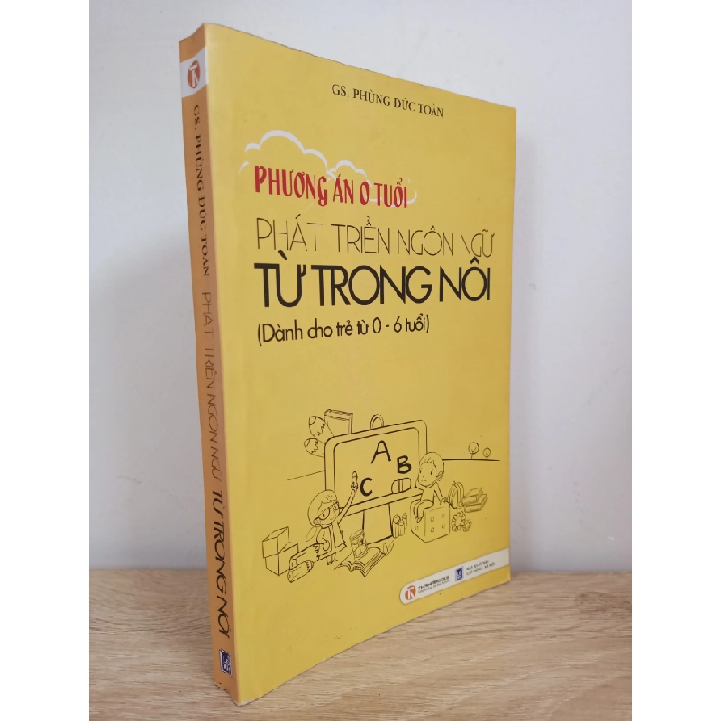 [Phiên Chợ Sách Cũ] Phương Án 0 Tuổi - Phát Triển Ngôn Ngữ Từ Trong Nôi (Dành Cho Trẻ Từ 0-6 Tuổi) - GS. Phùng Đức Toàn 1412 352587