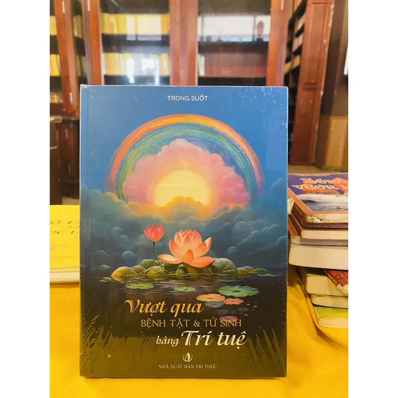 Vượt Qua Bệnh Tật & Tử Sinh bằng Trí Tuệ  675335