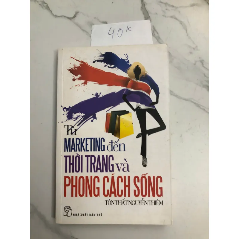 Từ Marketing Đến Thời Trang và Phong Cách Sống - Tôn Thất Nguyễn Thiêm 602285