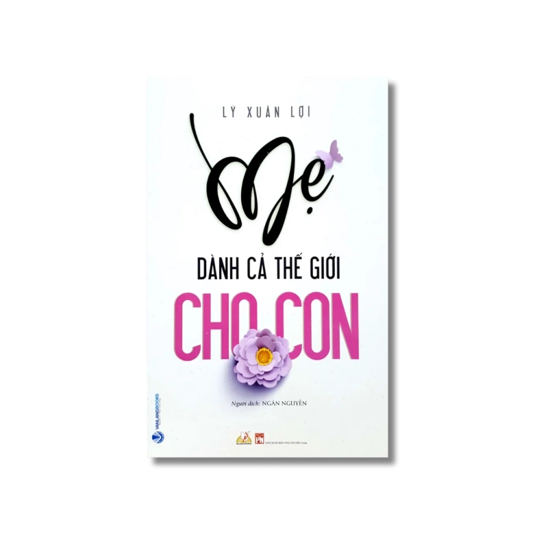 Mẹ dành cả thế giới cho con - Lý Xuân Lợi 721683