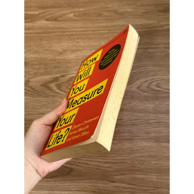 How Will You Measure Your Life? - Clayton Christensen; James Allworth; Karen Dillon 782913