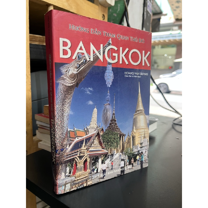 Hướng dẫn tham quan thủ đô Bangkok - Hoàng Văn Quang biên soạn 477103