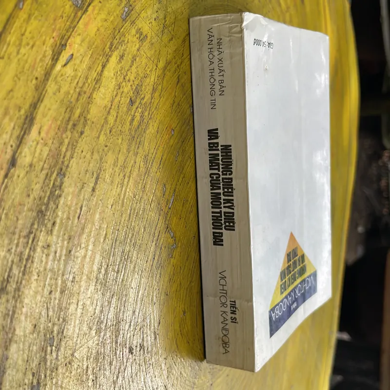 NHỮNG ĐIỀU KỲ DIỆU VÀ BÍ MẬT CỦA MỌI THỜI ĐẠI- TIẾN SĨ VICHTOR KANĐƠBA 571085