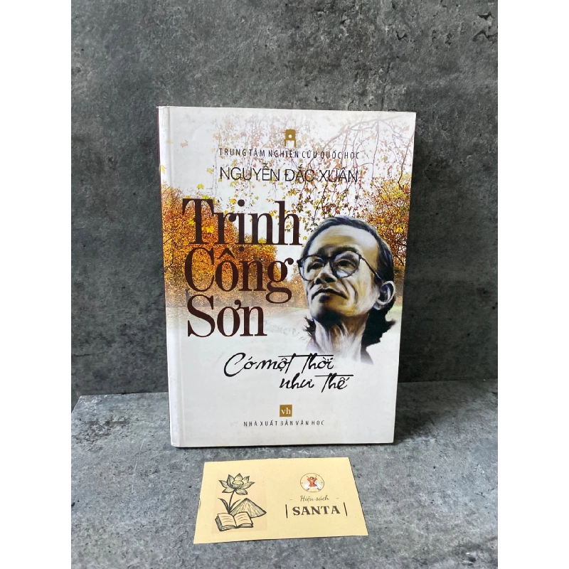 Trịnh Công Sơn có một thời như thế- Nguyễn Đắc Xuân Sách văn học STB0302 908979