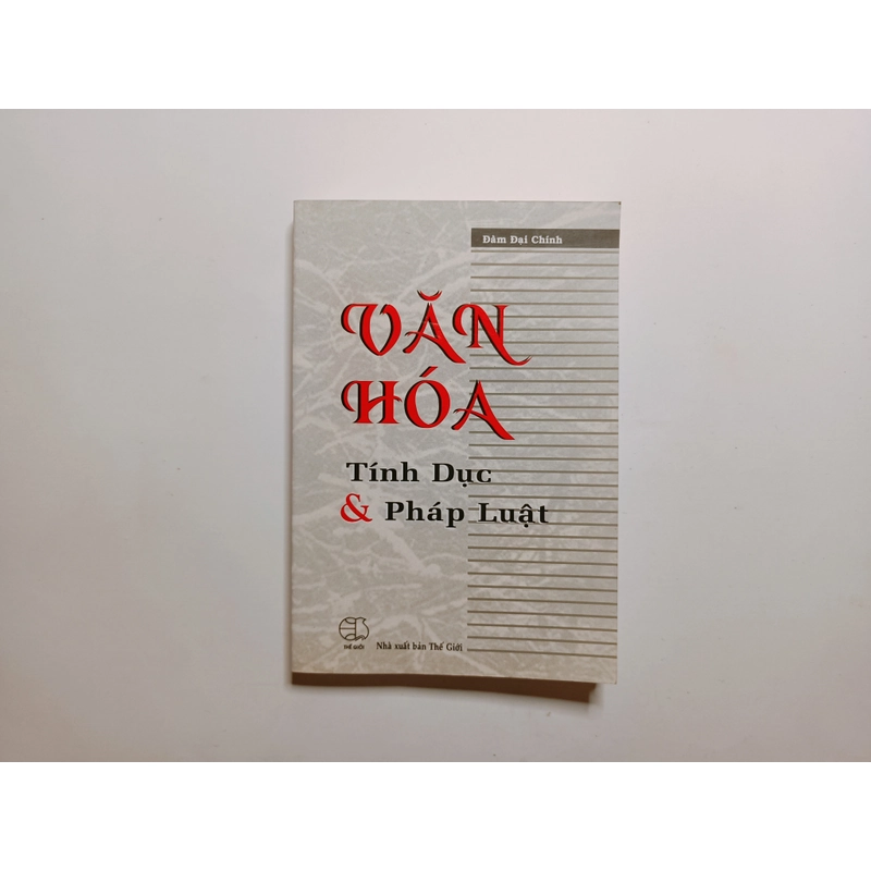 Văn Hoá Tính Dục Và Pháp Luật - Đàm Đại Chính

 304815