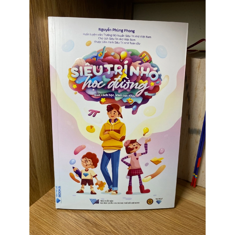 Siêu Trí Nhớ Học Đường: biết cách học, khỏi cực nhọc - Nguyễn Phùng Phong Sách kỹ năng STB0302 909533