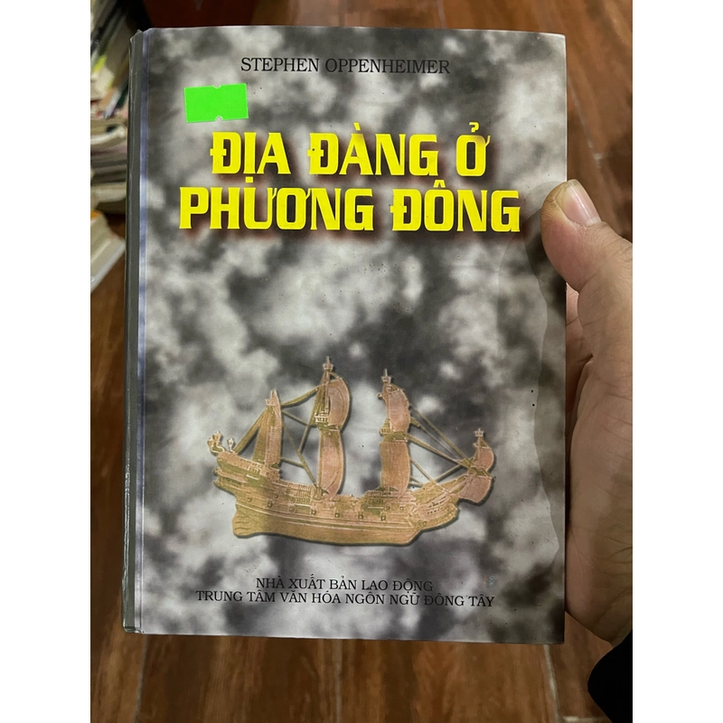 ĐỊA ĐÀNG Ở PHƯƠNG ĐÔNG - STEPHEN OPPENHEIMER 353370