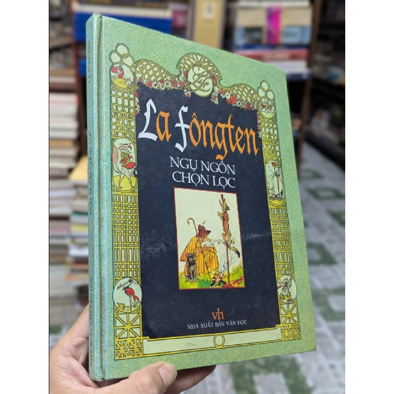 Ngụ ngôn La Fontaine (Song ngữ Pháp-Việt) - Huỳnh Lý, Nguyễn Đình, Tú Mỡ dịch 749523