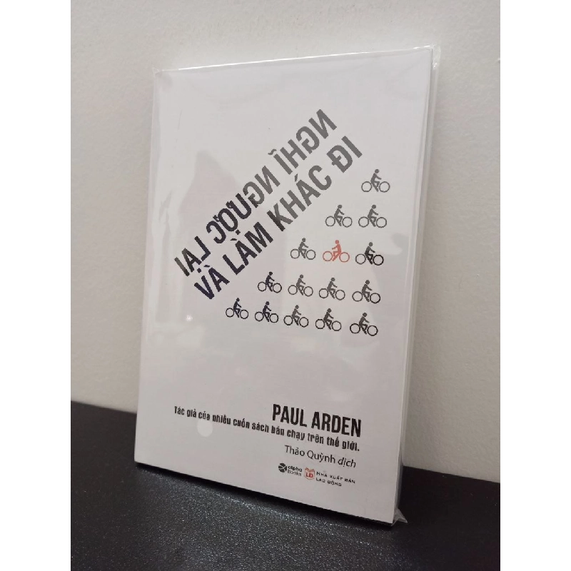 Nghĩ Ngược Lại Và Làm Khác Đi (Tái Bản) - Paul Arden New 100% HCM.ASB0503 66543