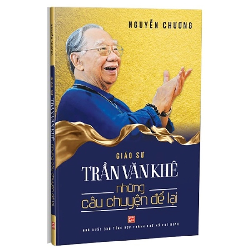 Giáo Sư Trần Văn Khê - Những Câu Chuyện Để Lại - Nguyễn Chương (Mới 100%) Tiểu sử, hồi ký, NXB Tổng Hợp TPHCM - SÁCH ĐẠI HỌC 481180