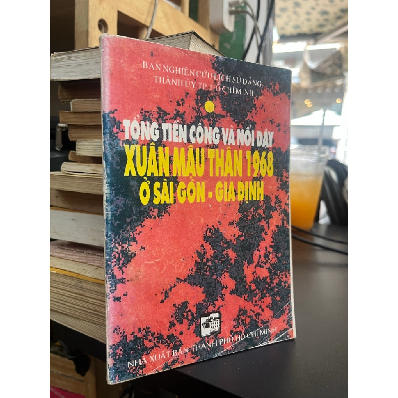 Tổng Tiến Công Và Nổi Dậy Xuân Mậu Thân 1968 Ở Sài Gòn - Gia Định 457921