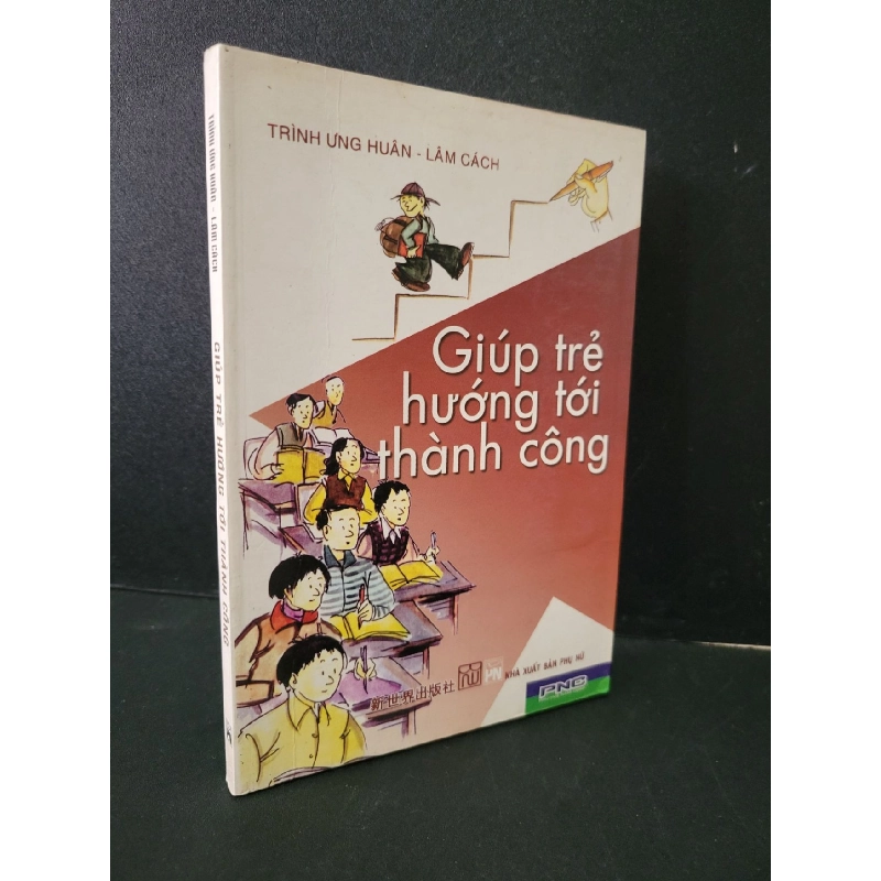 Giúp trẻ hướng tới thành công mới 90% bẩn bìa, ố nhẹ 2005 Trình Ưng Huân - Lâm Cách HCM1604 KỸ NĂNG 919030