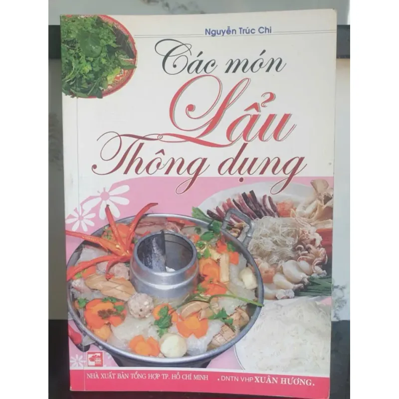 Sách Các món Lẩu Thông dụng - Nguyễn Trúc Chi tuyển tập công thức chế biến món ăn 757907