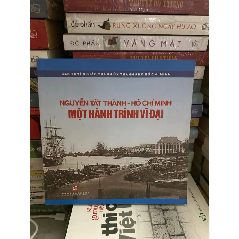 Nguyễn Tất Thành- Hồ Chí Minh Một hành trình vĩ đại -NXB Tổng Hợp TpHCM -Năm xb 2021 STB1129 Blogmeo 27525 587933