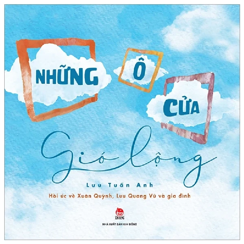 Những Ô Cửa Gió Lộng - Lưu Tuấn Anh (Mới 100%) Truyện thiếu nhi, NXB Kim Đồng - SÁCH ĐẠI HỌC 484821