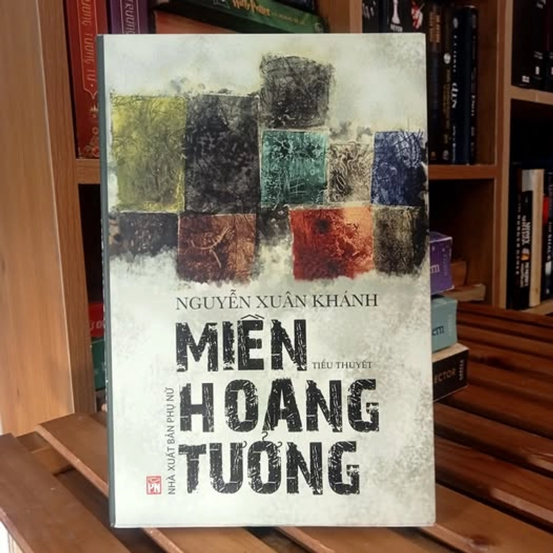 MIỀN HOANG TƯỞNG (HOANG TƯỞNG TRẮNG) - Nguyễn Xuân Khánh 493261