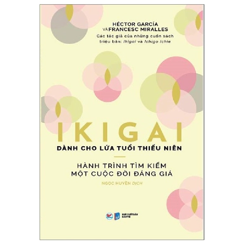 Ikigai Dành Cho Lứa Tuổi Thiếu Niên - Hành Trình Tìm Kiếm Một Cuộc Đời Đáng Giá - Hector Garcia, Francesc Miralles 295918