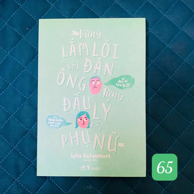 Đừng lắm lời với đàn ông, đừng đấu lý với phụ nữ 754694