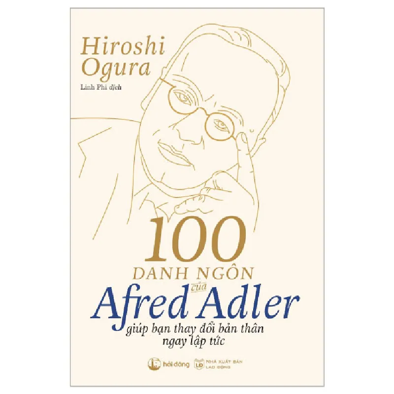 100 Danh Ngôn Của Alfred Adler Giúp Bạn Thay Đổi Bản Thân Ngay Lập Tức - Hiroshi Ogura 295832