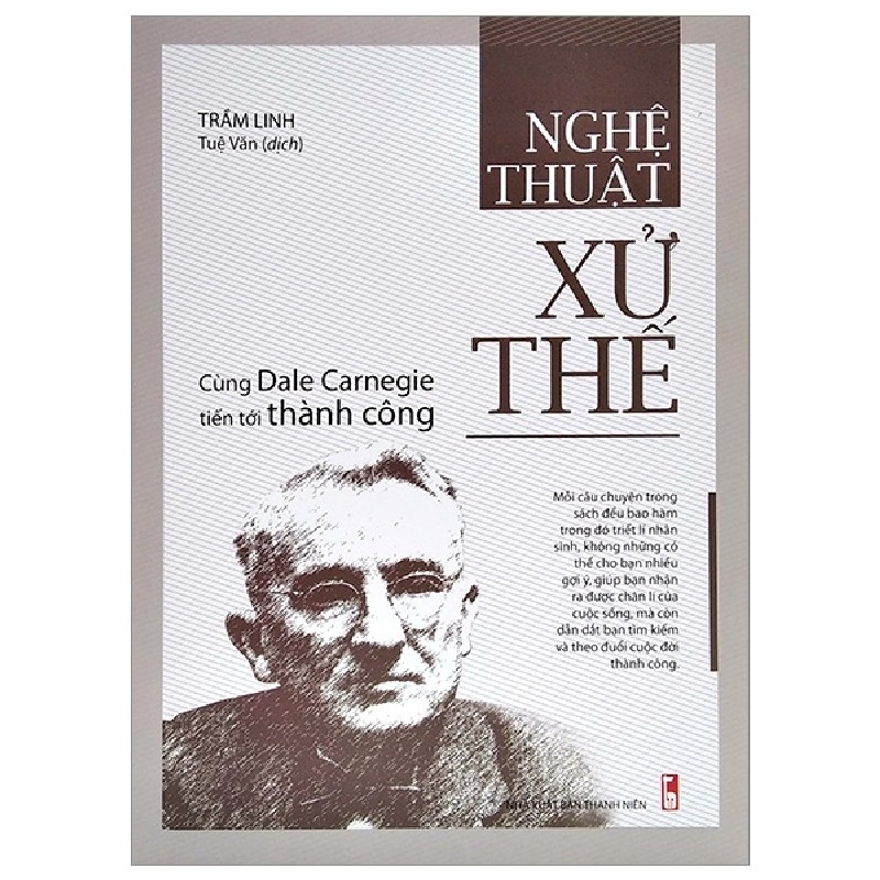 Nghệ Thuật Xử Thế - Cùng Dale Carnegie Tiến Tới Thành Công - Trầm Linh 138369