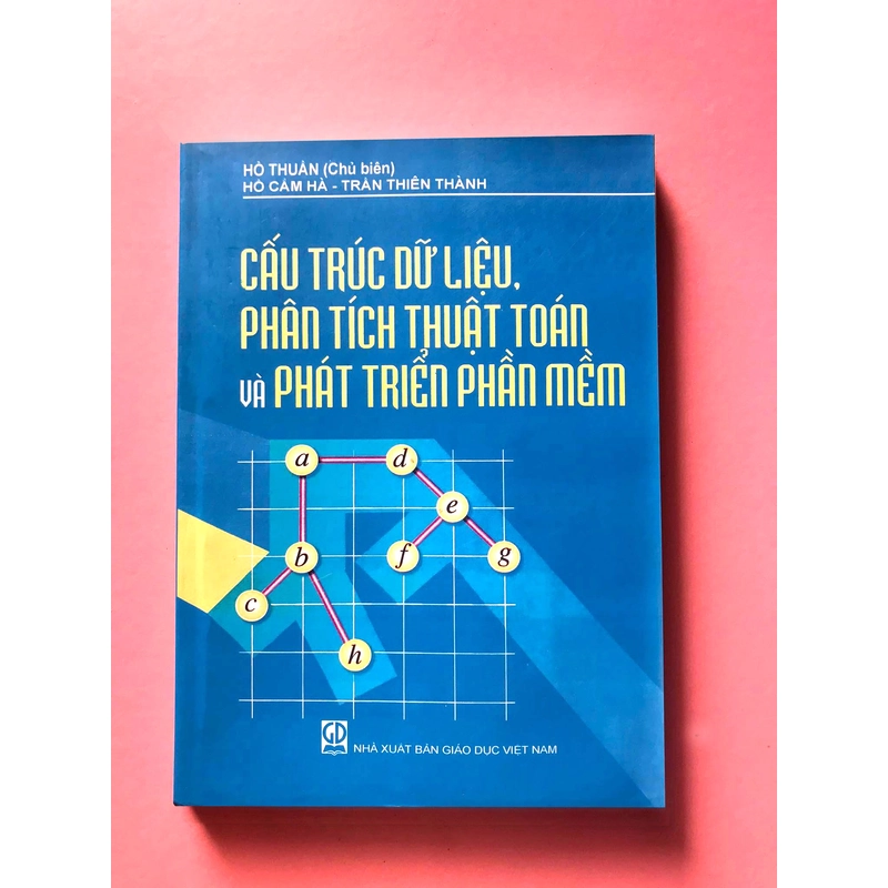 CẤU TRÚC DỮ LIỆU,PHÂN TÍCH THUẬT TOÁN VÀ PHÁT TRIỂN PHẦN MỀM 498236