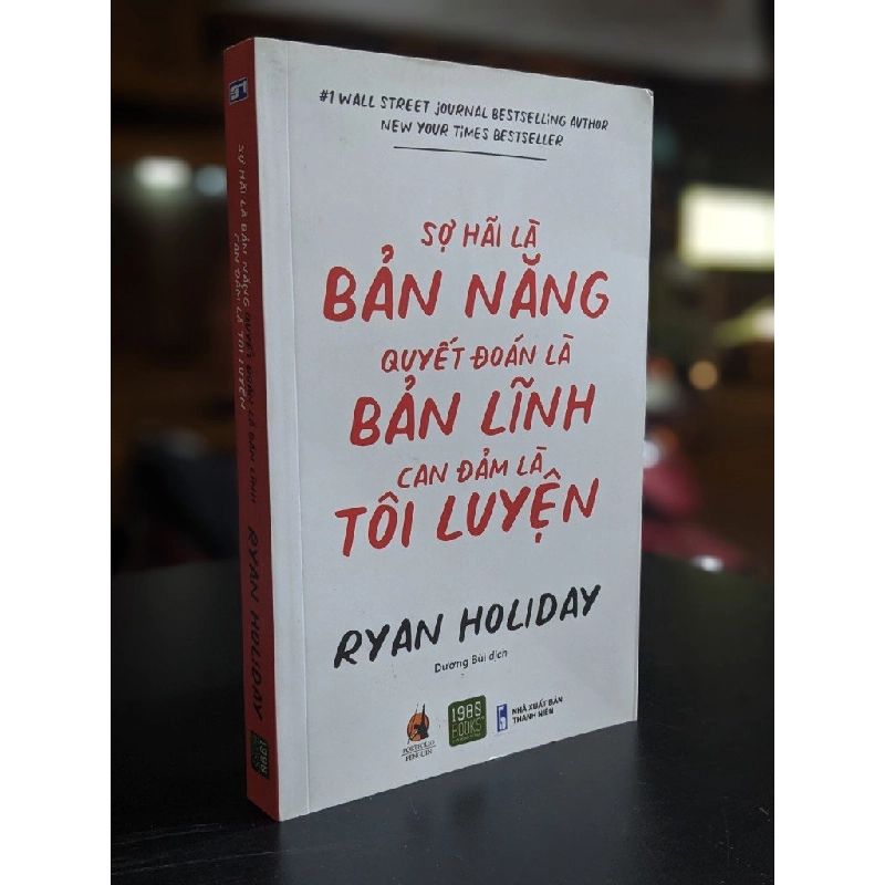Sợ hải là bản năng, quyết đoán là bản lĩnh, cản đảm là tôi chuyên - Ryan Holiday 329653