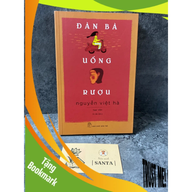 (TẶNG BOOKMARK) Đàn bà uống rượu- Nguyễn Việt Hà - tạp văn Sách văn học RBK0302 942445