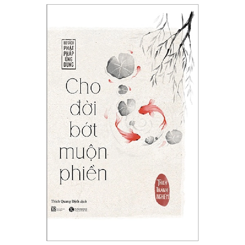 Cho đời bớt muộn phiền - Thích Thánh Nghiêm HCM.PO 69429