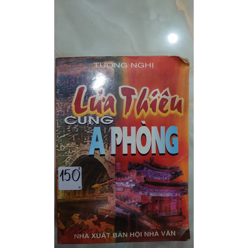 LỬA THIÊU CUNG A PHÒNG.
Tác giả: Tương Nghị.
Người dịch: Nguyễn Đắc Thanh 335716