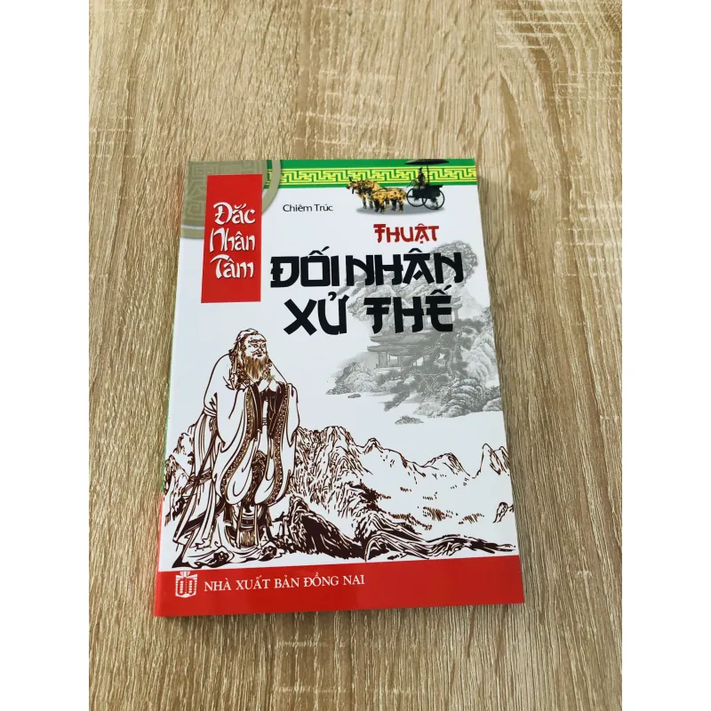 THUẬT ĐỐI NHÂN XỬ THẾ - 214 trang, nxb: 2015 - Giá: 25k 936323
