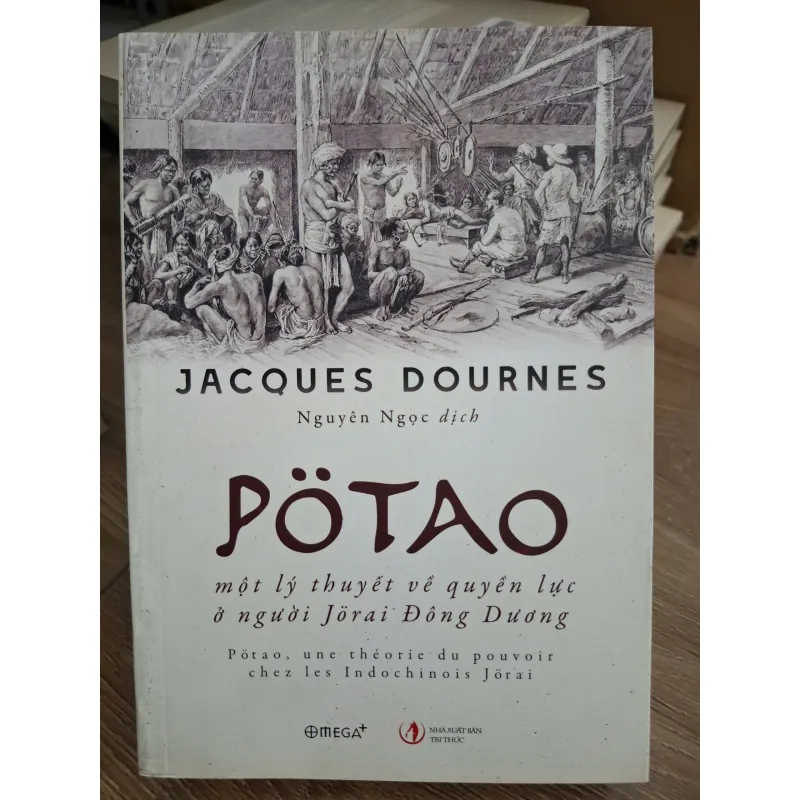 Pötao một lý thuyết về quyền lực ở người Jörai Đông Dương - Jacques Dournes 693871