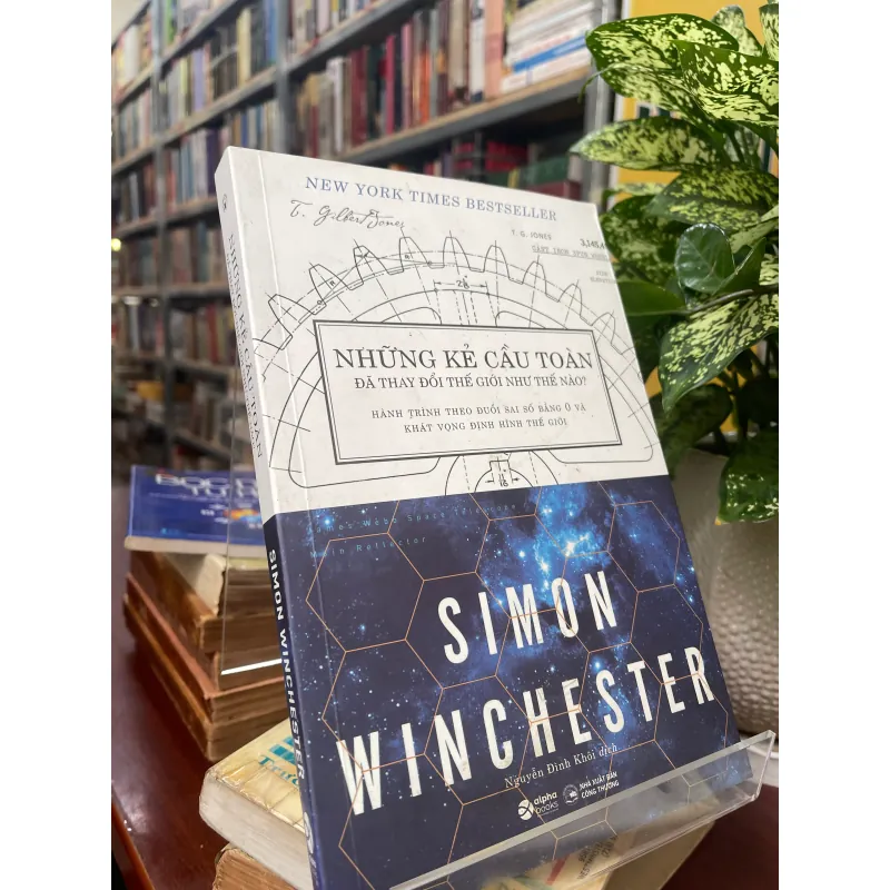 NHỮNG KẺ CẦU TOÀN ĐÃ THAY ĐỔI THẾ GIỚI NHƯ THẾ NÀO? - SIMON WINCHESTER  1006246