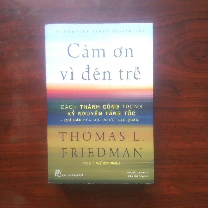 [Sách Kinh Tế] Cảm Ơn Vì Đã Đến Trễ (Thomas L. Friedman - Tác Giả Thế Giới Phẳng) 907610